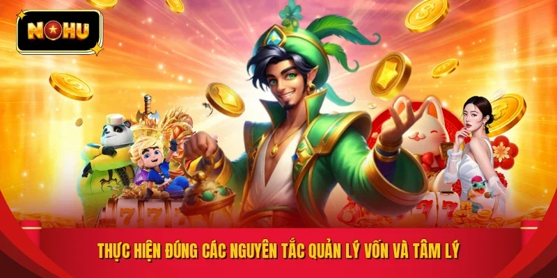 Thực hiện đúng các nguyên tắc quản lý vốn và tâm lý