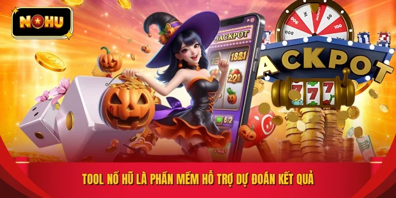 Tool nổ hũ là phần mềm hỗ trợ dự đoán kết quả