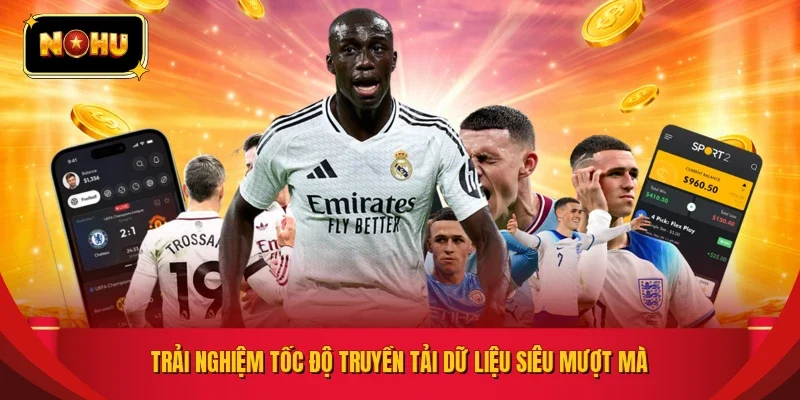 Trải nghiệm tốc độ truyền tải dữ liệu siêu mượt mà